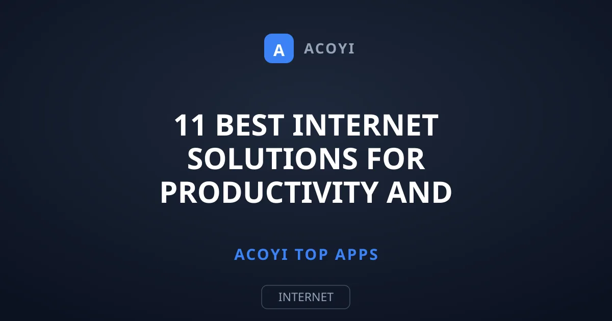 11 Best Internet Solutions for Productivity and Leisure